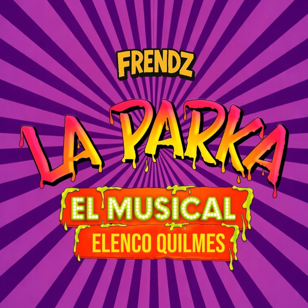 Póster de La PARKA el musical elenco Quilmes