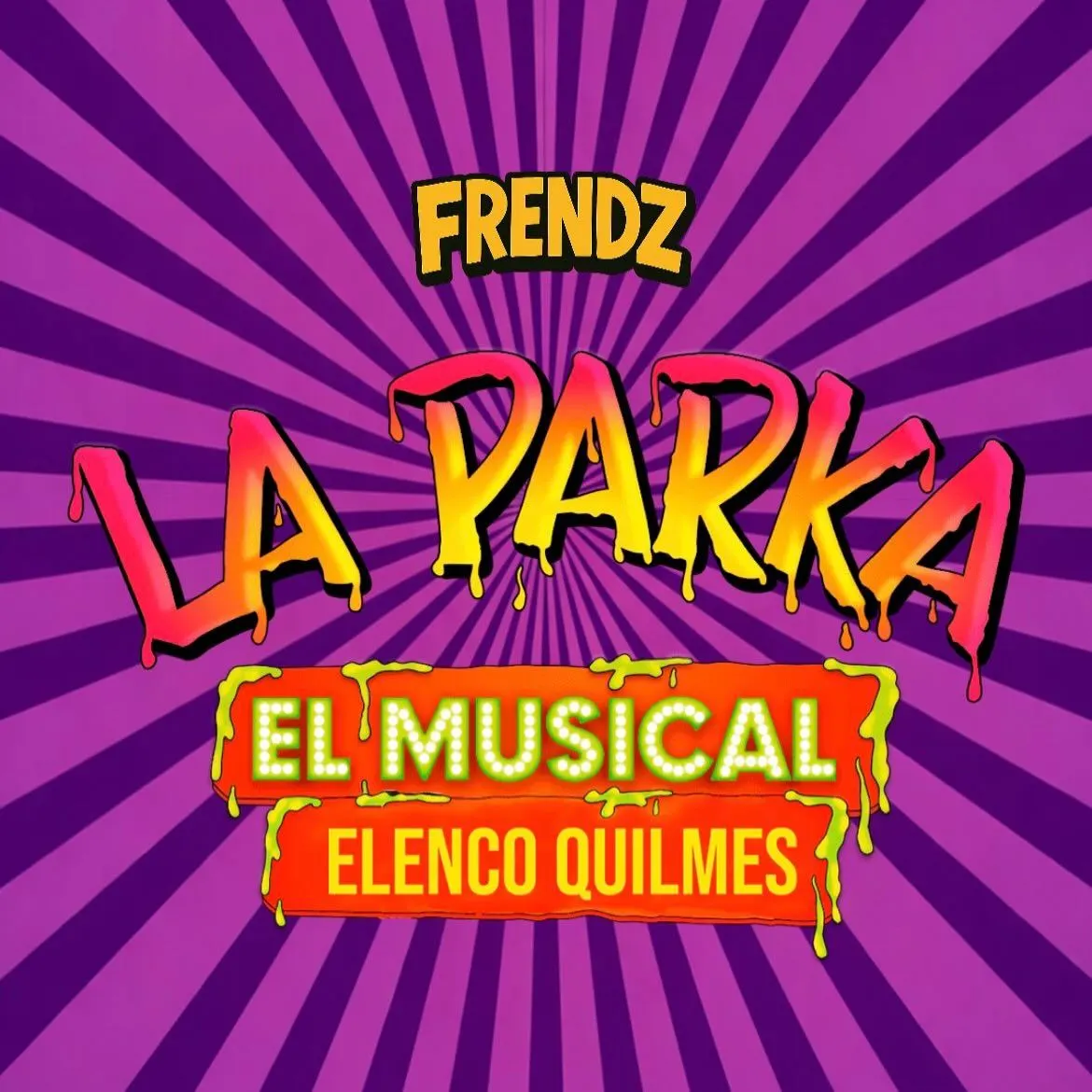 Póster de La PARKA el musical elenco Quilmes