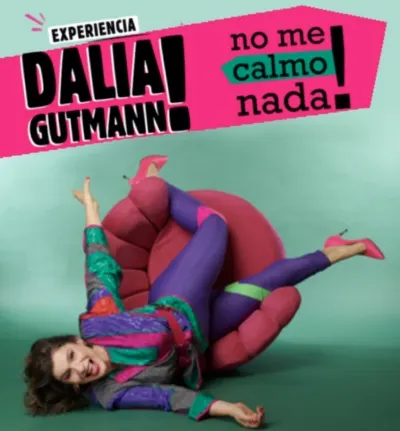 Póster de Experiencia Dalia Gutmann: No me calmo nada!