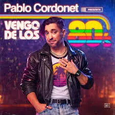 Póster de Pablo Cordonet: Vengo de los 80's